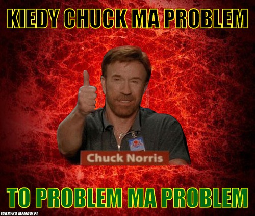 Kiedy chuck ma problem – Kiedy chuck ma problem to problem ma problem