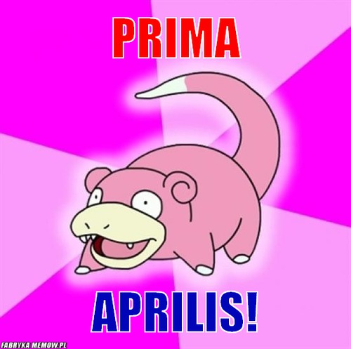 Prima – Prima Aprilis!