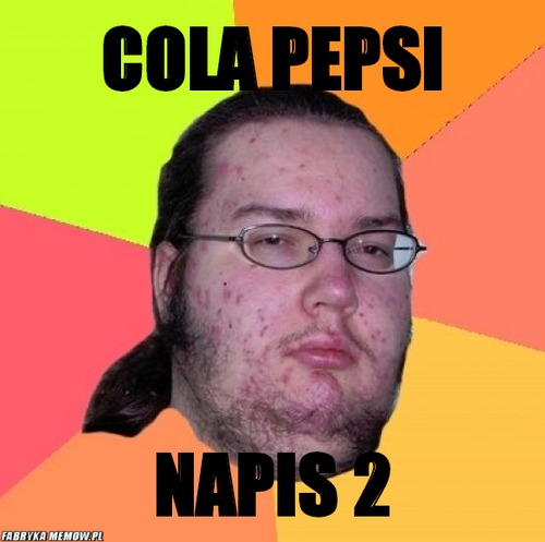 Cola pepsi – Cola pepsi Napis 2