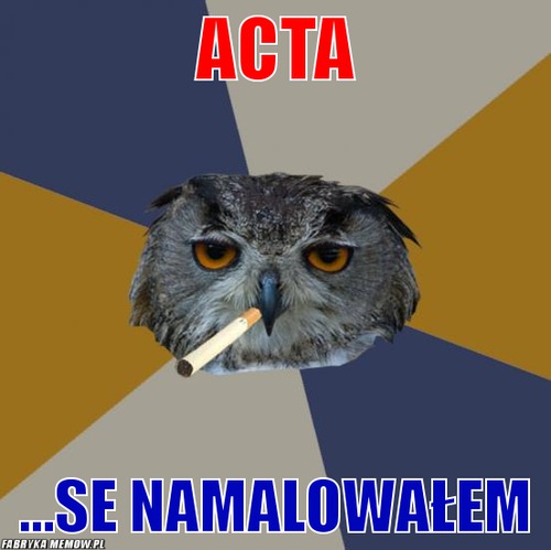 Acta – Acta ...se namalowałem