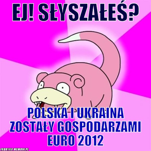 Ej! Słyszałeś? – Ej! Słyszałeś? Polska i Ukraina zostały gospodarzami EURO 2012