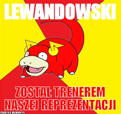 Lewandowski – lewandowski został trenerem naszej reprezentacji