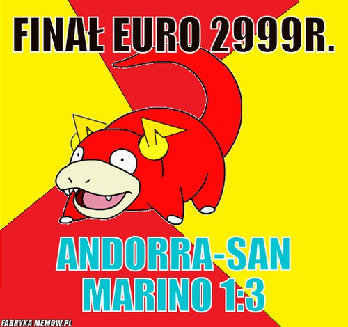 Finał euro 2999r. – finał euro 2999r. andorra-san marino 1:3