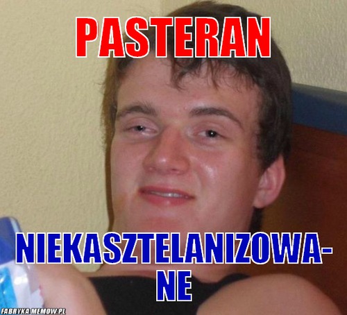 Pasteran – Pasteran Niekasztelanizowa- ne