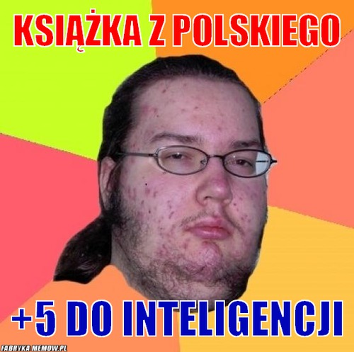 Książka z polskiego – Książka z polskiego +5 do inteligencji