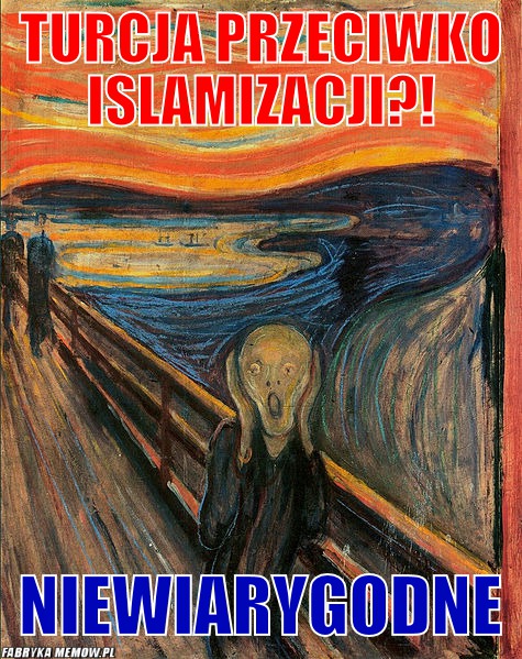 Turcja przeciwko islamizacji?! – Turcja przeciwko islamizacji?! Niewiarygodne