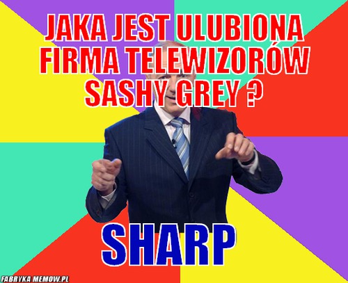 Jaka jest ulubiona firma telewizorów sashy grey ? – jaka jest ulubiona firma telewizorów sashy grey ? sharp