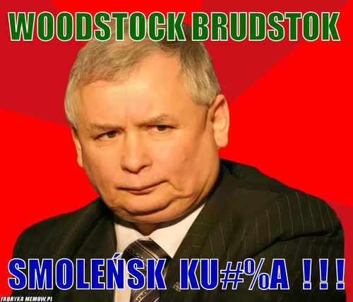 Woodstock brudstok – woodstock brudstok smoleńsk  ku#%a  ! ! !