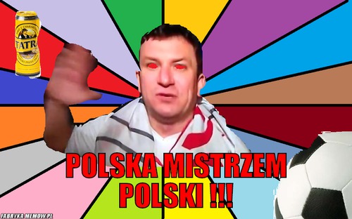  –  Polska mistrzem polski !!!