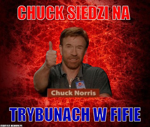 Chuck SIEDZI NA – chuck SIEDZI NA trYBUNACH W FIFIE