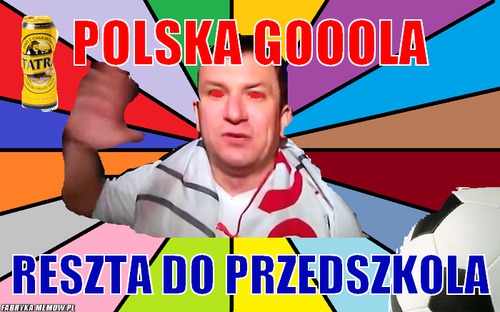 Polska gooola – polska gooola reszta do przedszkola