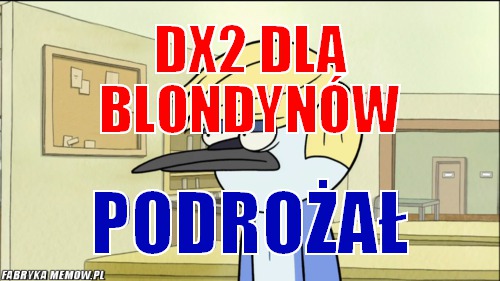 DX2 dla blondynów – DX2 dla blondynów podrożał