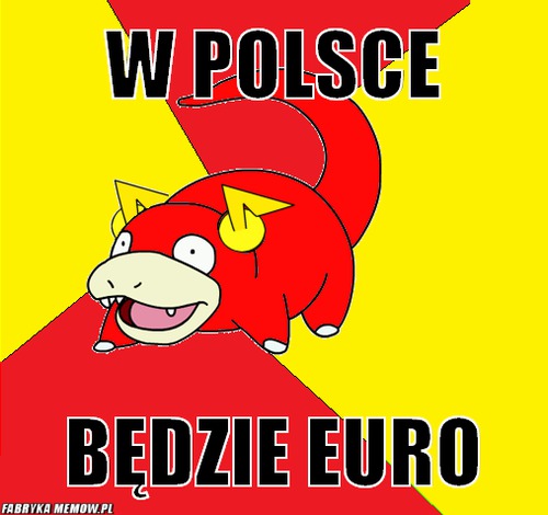 W polsce – w polsce będzie euro