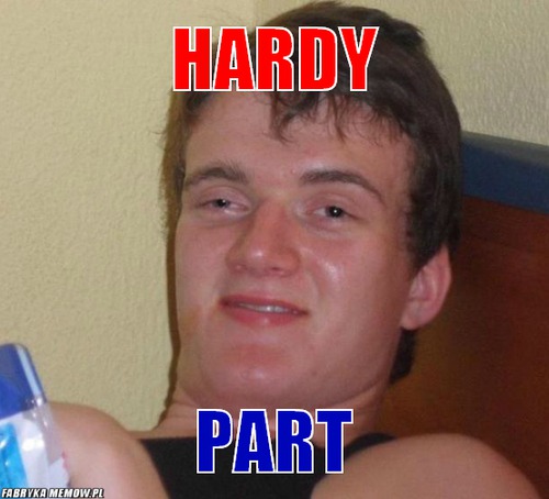 Hardy – Hardy Part
