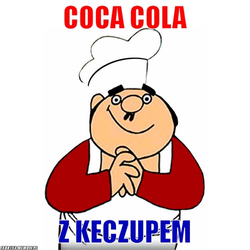 Coca cola – Coca cola z keczupem