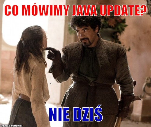 Co mówimy Java Update? – Co mówimy Java Update? Nie dziś