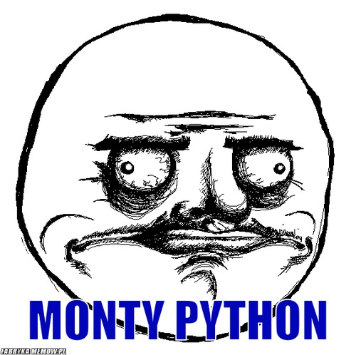  –  Monty Python
