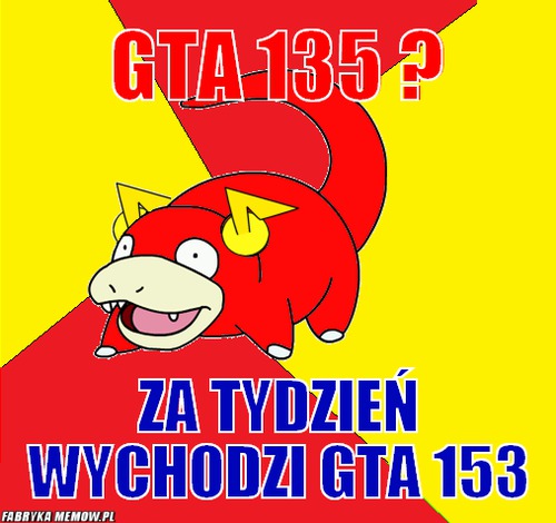 GTA 135 ? – GTA 135 ? Za tydzień wychodzi GTA 153