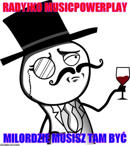 Radyjko musicpowerplay – radyjko musicpowerplay milordzie musisz tam być
