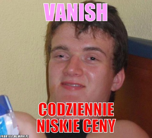 Vanish – Vanish Codziennie niskie ceny