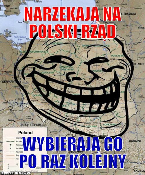 Narzekają na polski rząd – narzekają na polski rząd wybierają go po raz kolejny
