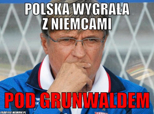 Polska wygrała z niemcami – polska wygrała z niemcami pod grunwaldem