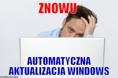 Znowu – znowu automatyczna aktualizacja windows