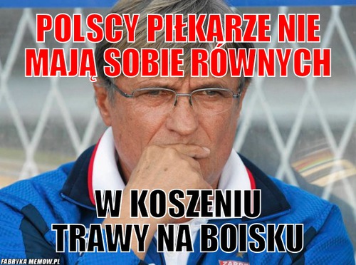 Polscy piłkarze nie mają sobie równych – polscy piłkarze nie mają sobie równych w koszeniu trawy na boisku
