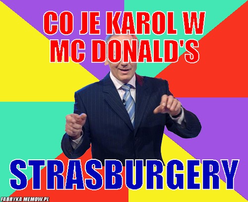 Co je karol w mc donald\'s – co je karol w mc donald\'s strasburgery