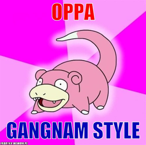 Oppa – oppa gangnam style