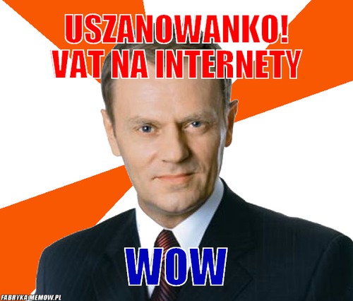 Uszanowanko! Vat na internety – Uszanowanko! Vat na internety WOW