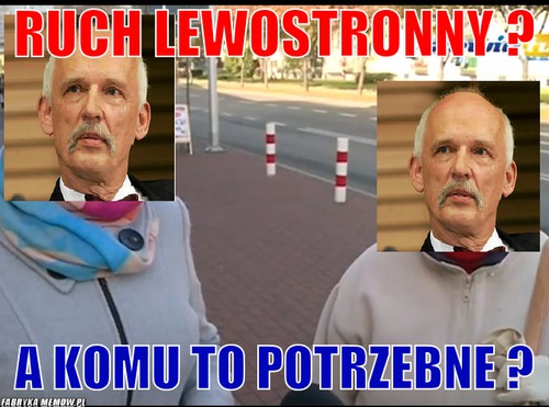 Ruch lewostronny ? – ruch lewostronny ? a komu to potrzebne ?