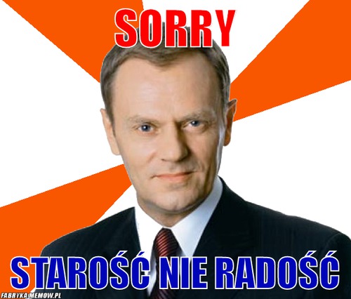 Sorry – Sorry Starość nie radość