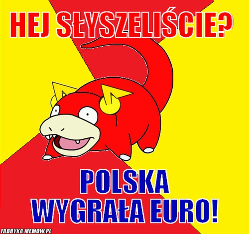 Hej słyszeliście? – hej słyszeliście? Polska wygrała euro!