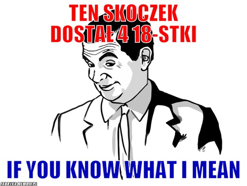 Ten skoczek dostał 4 18-stki – ten skoczek dostał 4 18-stki if you know what i mean