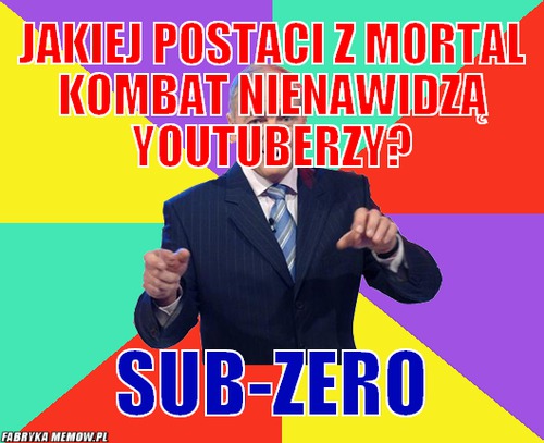 Jakiej postaci z mortal kombat nienawidzą youtuberzy? – jakiej postaci z mortal kombat nienawidzą youtuberzy? sub-zero