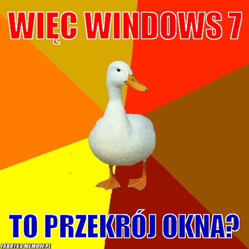 Więc windows 7 – Więc windows 7 to przekrój okna?