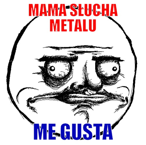 Mama słucha metalu – Mama słucha metalu ME GUSTA