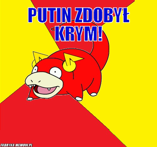 Putin zdobył Krym! – Putin zdobył Krym! 