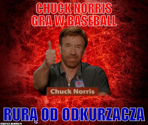 Chuck norris gra w baseball – chuck norris gra w baseball rurą od odkurzacza