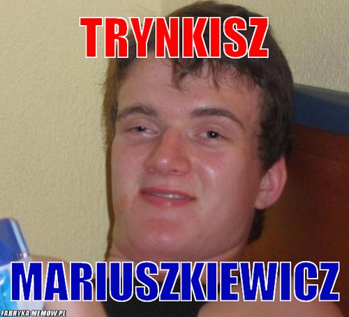 Trynkisz – Trynkisz Mariuszkiewicz