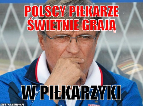 Polscy piłkarze świetnie grają – Polscy piłkarze świetnie grają w piłkarzyki