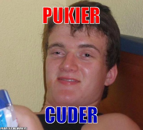 Pukier – Pukier cuder
