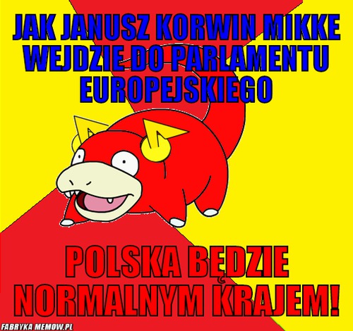 Jak Janusz Korwin Mikke wejdzie do parlamentu europejskiego – Jak Janusz Korwin Mikke wejdzie do parlamentu europejskiego Polska będzie normalnym krajem!