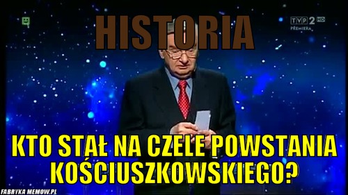 Historia – Historia Kto stał na czele powstania kościuszkowskiego?