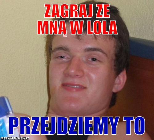Zagraj ze mną w lola – Zagraj ze mną w lola Przejdziemy to