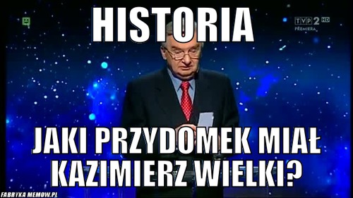 Historia – Historia Jaki przydomek miał Kazimierz Wielki?