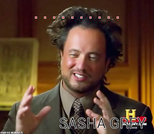 . . . . . . . . . . – . . . . . . . . . . Sasha Grey