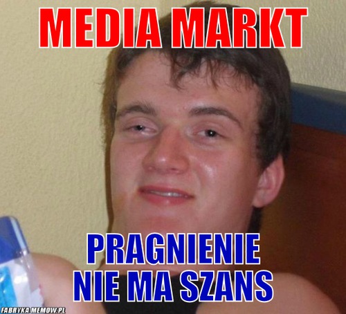 Media markt – media markt pragnienie nie ma szans