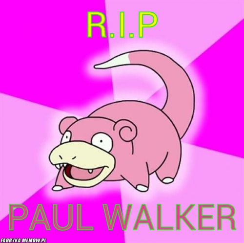 R.I.P – R.I.P Paul Walker